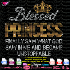 blessed princess unstoppable rhinestone template svg cricut silhouette, blessed princess bling transfer svg cricut silhouette, God saw in me became unstoppable rhinestone download, religious quote bling template svg
