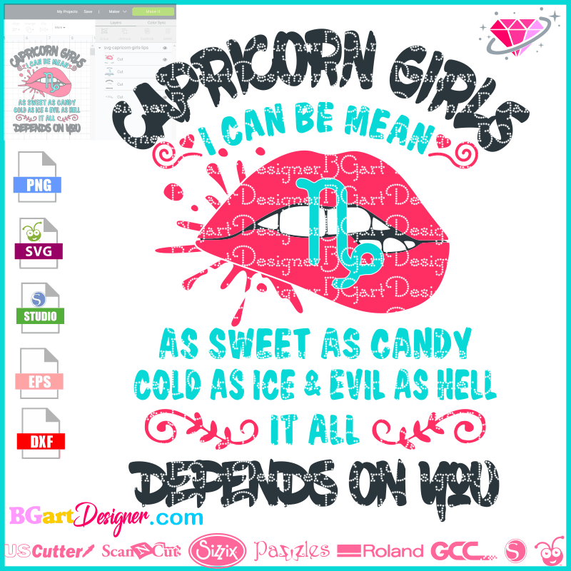 Download Capricorn Girls I Can Be Mean Or As Sweet As Candy Cold As Ice Evil As Hell It All Depends On You Svg File Instant Digital Download Prints Art Collectibles