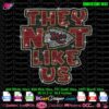 Chiefs They Not Like Us rhinestone SVG design for Kansas City Chiefs fan apparel, digital download.