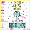 in this class we are little but we learn big things svg cricut silhouette, in this class we are family svg png clipart , ants magnifying glass kids school svg download, classroom decor svg download