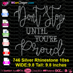 Don't Stop Until You're proud rhinestone svg cricut silhouette, motivational quote bling rhinestone svg, religious quote rhinestone template plt, bible verse bling transfer