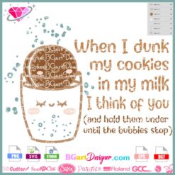 when i dunk my cookies in milk svg, funny coffee mug svg, milk cookies kawaii svg,