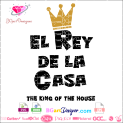 the king of the house svg, t shirt, customizables, svg files, cut files, cricut, silhouette cameo, design space