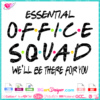 essential office squad we will be there for you svg cut file cricut, office squad silhouette file, cut files cuttable design, instant download