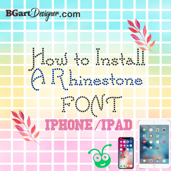 Install use rhinestone font Iphone ipad, install font iphone ipad cricut