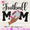 football mom svg file, mom svg, football svg, football hand woman svg, svg vector cut file, cricut files, silhouette cameo designs, that's my boy football mom svg,