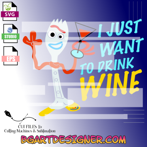 Toy Story Forky svg, forky disney svg, Forky - You're My Trash - Toy Story , i jus want to drink wine