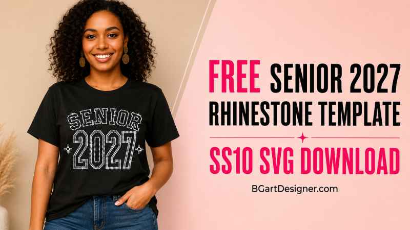 Free Senior 2027 SS10 rhinestone template SVG download shown on a black graduation T-shirt