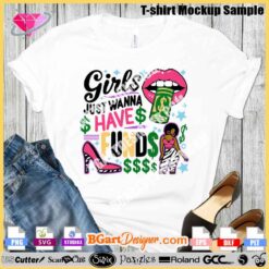 Downloadable vector file 'Girls Just Wanna Have Funds' for Cricut and Silhouette users. Multicolored design with high-quality graphics, ideal for fashion and personalized accessory projects. Features graphic elements like high heels and money symbols. Available in SVG, PNG, and EPS formats for precise and detailed cuts. Enhance your creations with this striking design.