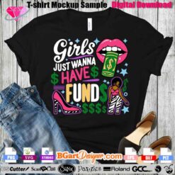 Instant digital download of 'Girls Just Wanna Have Funds' vector design for Cricut and Silhouette cutting machines. Perfect for creating custom t-shirts with a fun and empowering theme. Layered design with colorful dollar signs and eye-catching graphics. Includes SVG, PNG, and EPS files. Easy and attractive cut design for your DIY projects.