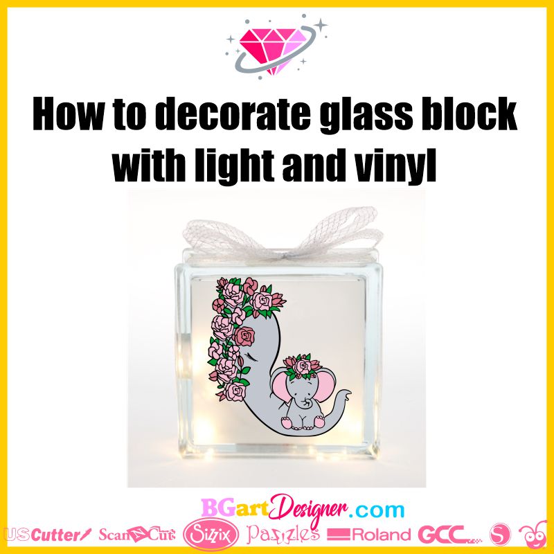 How to decorate glass block with light and vinyl, glass block cricut