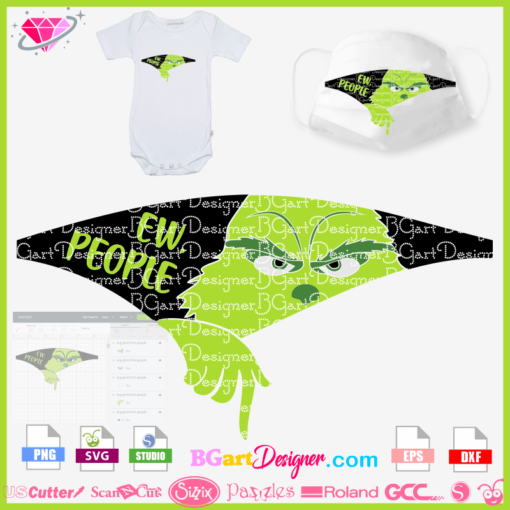 Ew People The Grinch design face mask svg cricut silhouette, grinch peek a boo svg cuttable download file, printable sublimation face cover social distance, six feet people