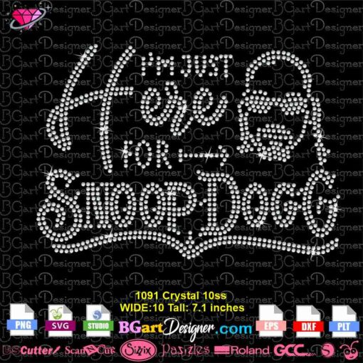 just here for snoop dogg rhinestone svg, snoop super bowl digital rhinestone template, snoop digital rhinestone bling template