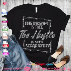 hustle is sold separately svg cricut, dream free hustle cuttable instant download file, girl boss cuttable designs