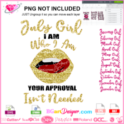 august girl i am who i am your approval isn't needed svg cricut silhouette, lips tongue quote birthday quote dxf file, birthday cut file, vinyl layered design, instant download