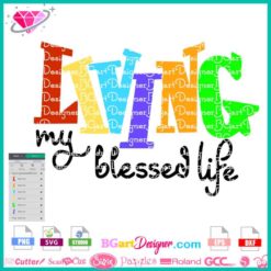 Living my blesses life layered svg cricut silhouette, living my blessed life digital bling transfer iron on, download living my blesses life cuttable file cricut silhouette plt svg