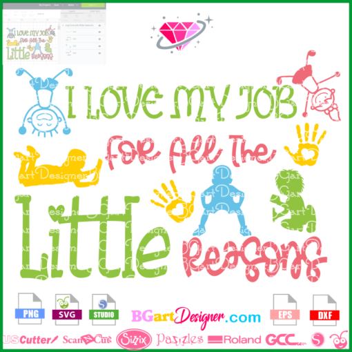 I love my job for all the little reasons svg cricut silhouette, Teacher Gift appreciation, download Kindergarten Teacher diy Shirt, Elementary School Teach T-Shirt