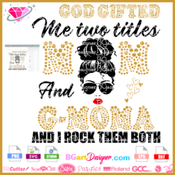 GOD gifted me two titles mom and G-moma and I rock them both svg cricut silhouette, boss lady svg, glamma svg cricut silhouette download