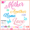 mother is another name for love svg dxf png cricut silhouette, mother day quote svg, mother's day svg download, mother butterfly svg clipart sublimation, mother love layer vinyl design cuttable file