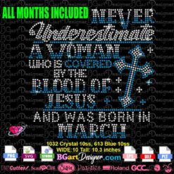 never underestimate a woman covered by the blood of jesus and was born in march april rhinestone svg cricut silhouette, cross digital bling rhinestone svg