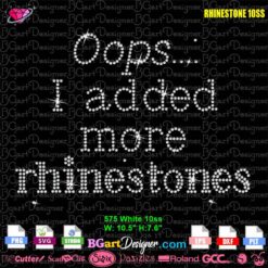 Oops I added more rhinestones rhinestone template, hotfix rhinestone design SS10, SVG PNG DXF EPS file for t-shirt making