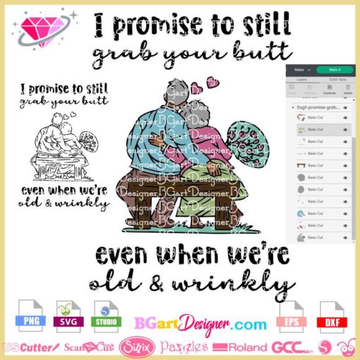 I Promise To Still Grab Your Butt Even When We're Old and Wrinkly svg cricut silhouette, old couple funny quote svg layered cut file