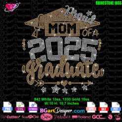 2025 Graduate Proud Mom Rhinestone Template - Digital Download for Cutting Machines | Celebrate your graduate with this sparkling rhinestone design featuring 'Proud Mom of a 2025 Graduate' with a graduation cap and stars. Compatible with Cricut, Silhouette, and other cutting machines, this 10SS rhinestone template comes in multiple file formats (SVG, DXF, EPS). Create stunning custom graduation shirts for an unforgettable 2025 celebration!