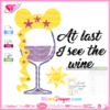 Rapunzel wine glass svg cricut silhouette, Rapunzel disney princess layered design download, At last I see the wine
