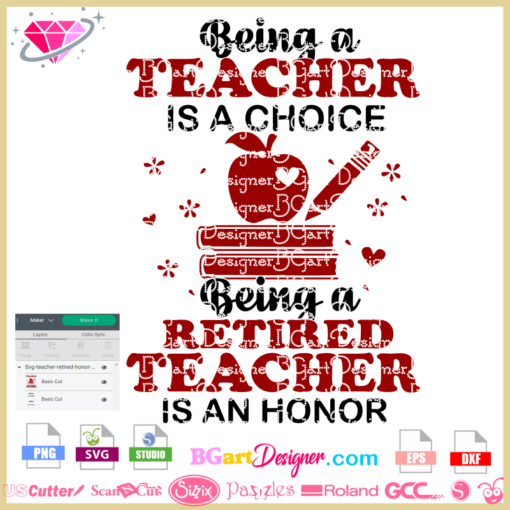 Being a teacher is a choice being a retired teacher is an honor layered svg cricut silhouette, teacher retired svg bling, teacher cuttable template svg, retired apple books svg cut file