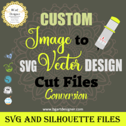 svg file convert, Photo to SVG, Image to SVG, Photo to Vector, Image to Vector, custom Cutting File, Logo to Vector, Convert to SVG, Custom svg Design