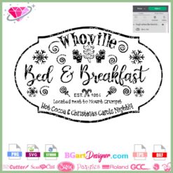 Whoville Bed Breakfast Grinch SVG, Grinch cricut silhouette, Christmas SVG cuttable file, Christmas Sign layered, Christmas, Cindy Lou who sublimation