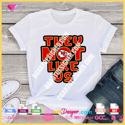 Kansas City Chiefs "They Not Like Us" SVG design with team logo, ideal for fan crafts and apparel.