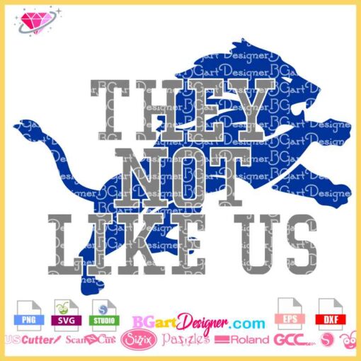 They Not Like Us" Detroit Lions-inspired SVG file preview with a bold blue lion silhouette and gray text, designed for Cricut and Silhouette cutting machines.