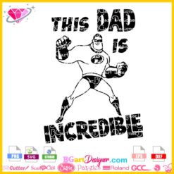 this dad is incredible svg cricut silhouette, the incredibles clipart svg