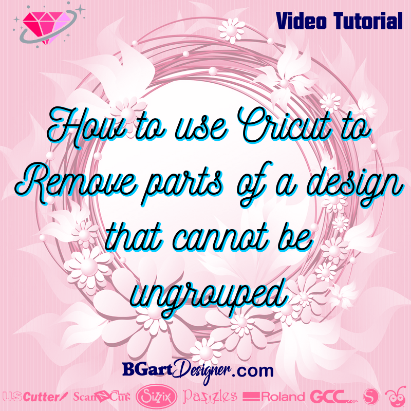 How to use Cricut to delete parts of a design that cannot be ungrouped video tutorial