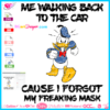 me walking back to the car cause i forgot my freaking mask donald duck angry svg cricut silhouette, donald duck angry svg download, freaking mask quote svg cricut silhouette, funny quarantine svg cut file