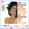 they whispered to her you cannot withstand the storm she whispered back i am the storm svg cricut silhouette, afro woman quote strong svg file download