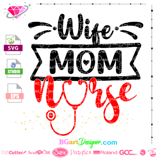 wife mom nurse svg file cricut silhouette, wife mom nurse boss svg cut file, proud nurse svg, dog mom svg