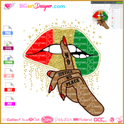 no justice no peace dripping lips shh woman hand svg cut file cricut, dripping lips juneteenth svg, three color lips africa bling cut file, cuttable dxf files cricut silhouette