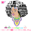 I am who I am Your approval isn't needed Svg, black queens svg, afro woman svg, black girl svg, cricut vector cut file, silhouette cuttable file