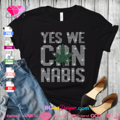 Yes we cannabis T-Shirt bling, cannabis masks, weed, marijuana, 420, pot, mary jane, kush, blunt, 420 weed, joint, smoke